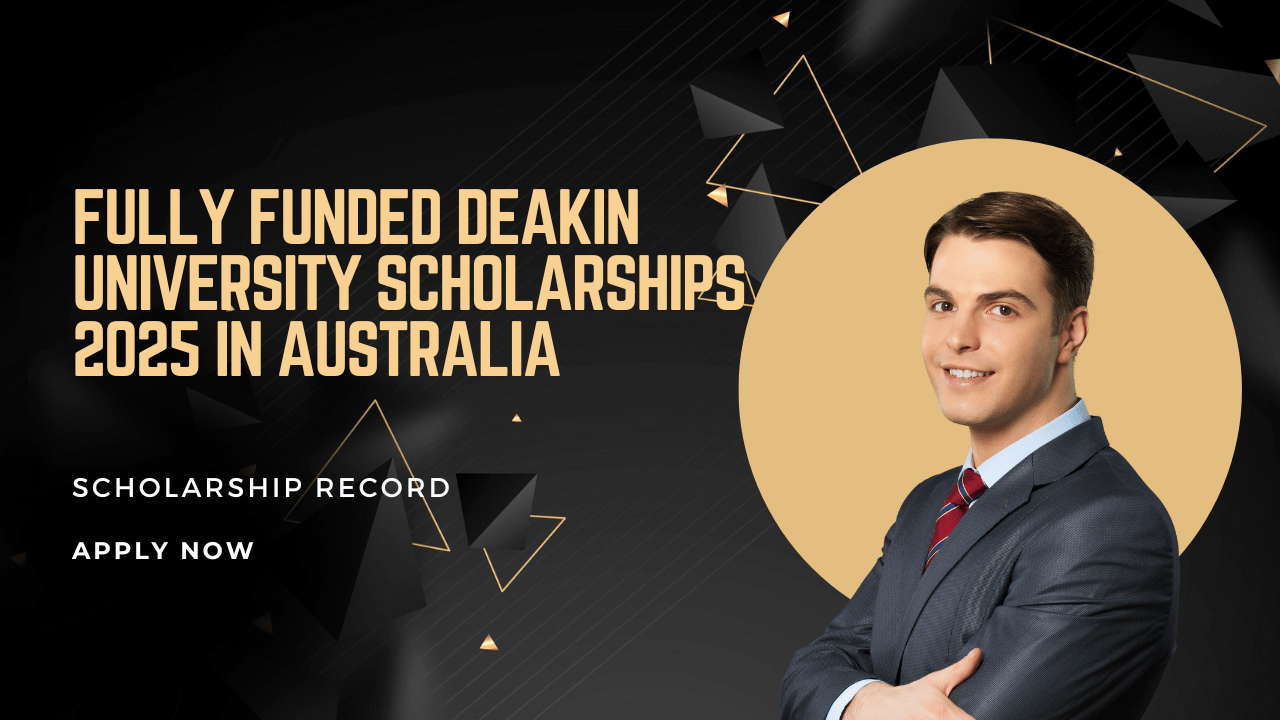 Fully Funded Deakin University Scholarships