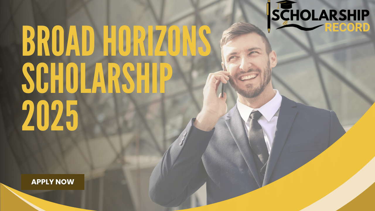 Broad Horizons Scholarship