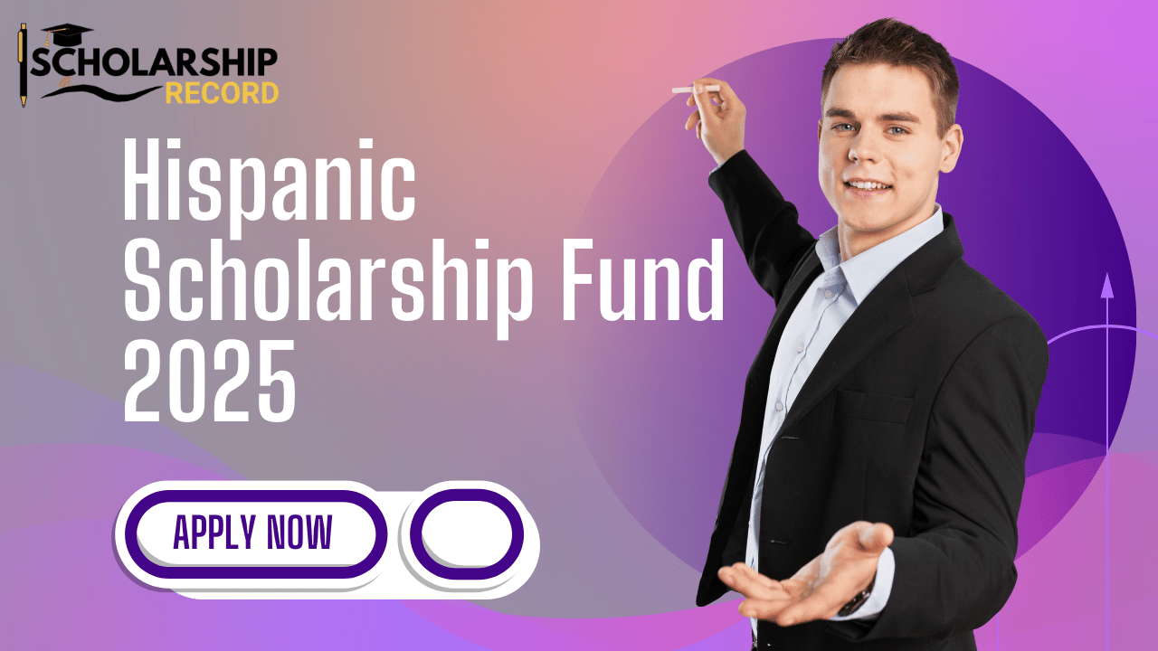 Hispanic Scholarship Fund 2025