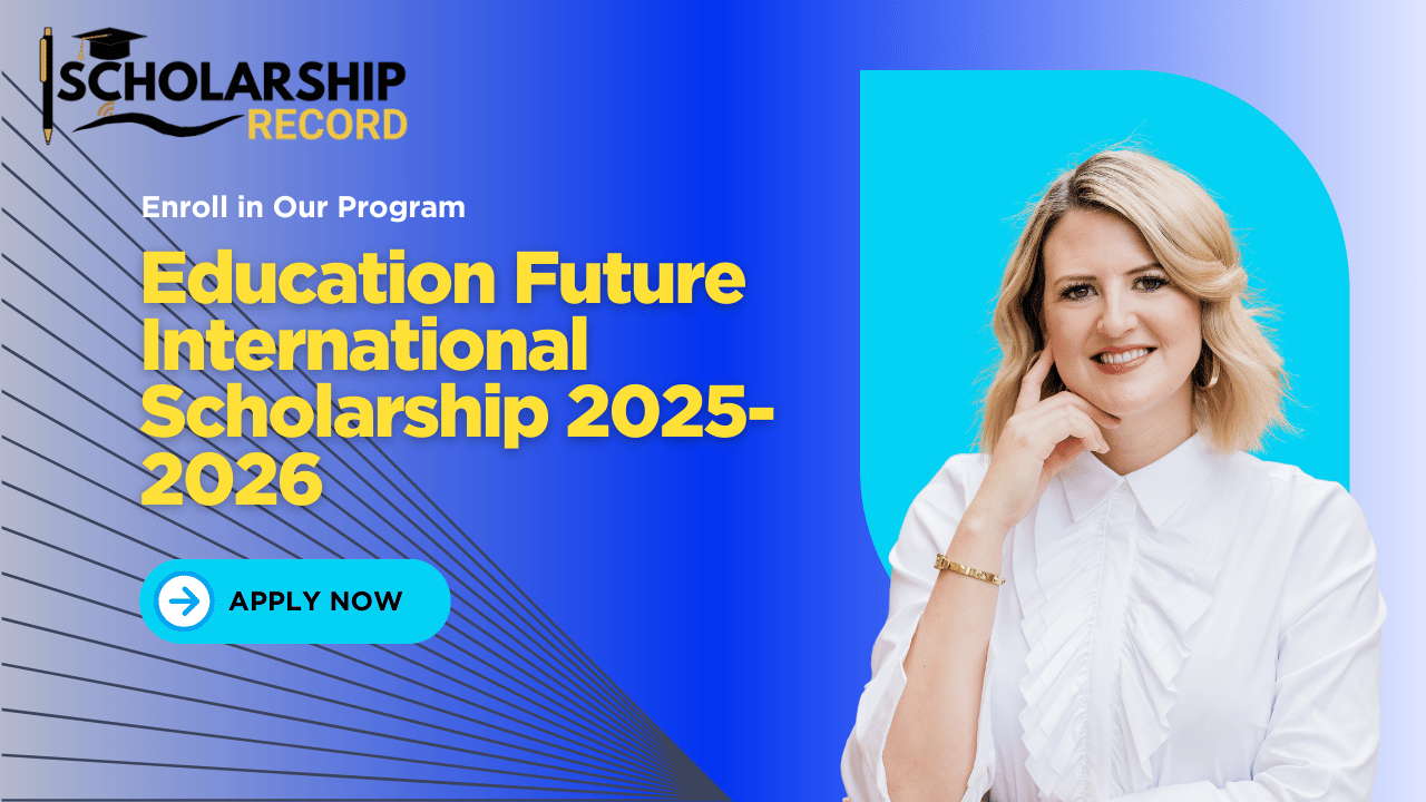 Education Future International Scholarship 2025-2026